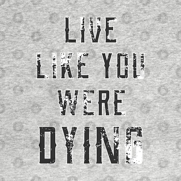 Live like you were dying // Country Music by Degiab